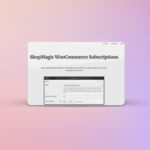 ShopMagic for WooCommerce Subscriptions